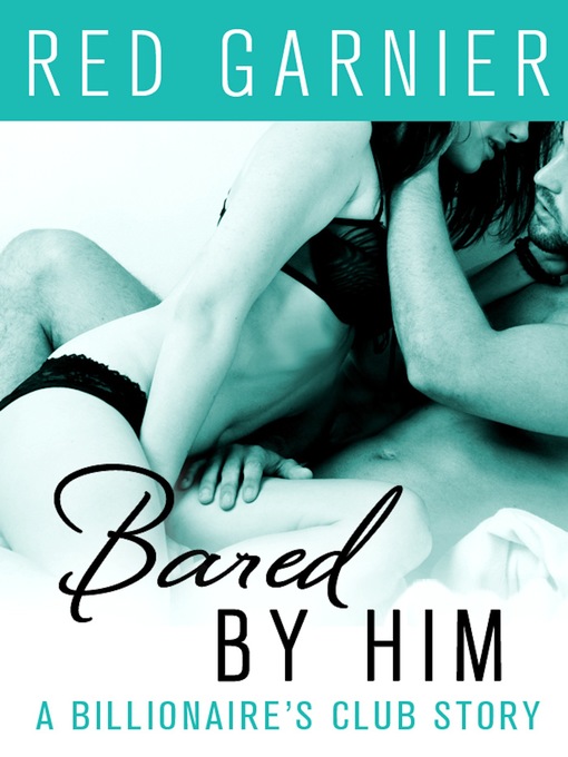 Title details for Bared by Him by Red Garnier - Wait list